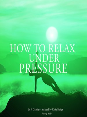 cover image of How to relax under pressure
